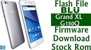 Flash File Blu Grand Xl G150q Firmware Download Stock Rom Firmware Rom Blu
