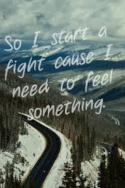 So I Start A Fight Cause I Need To Feel Something Great Song Lyrics Taylor Swift Lyrics Taylor Swift Songs