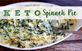 Spinach Pie An Easy Keto Low Carb Side Dish By Sweetpea Lifestyle Recipe Spinach Pie Low Carb Side Dishes Keto Recipes Easy