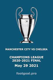 Man City Vs Chelsea Champions League Final In 2021 Chelsea Champions League Champions League Chelsea Champions