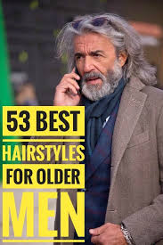Hairstyles For Older Men 50 Magnificent Ways To Style Your Hair Men Hairstyles World In 2020 Older Mens Hairstyles Best Hairstyles For Older Men Older Men