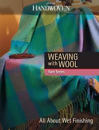 Weaving With Wool All About Wet Finishing Best Of