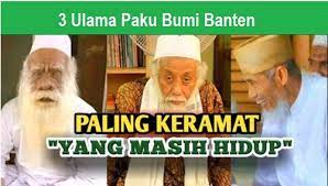 Maybe you would like to learn more about one of these? 3 Ulama Paku Bumi Tanah Banten Paling Keramat Yang Masih Hidup Sejarah Laduni Id