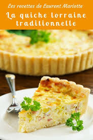 Les foodies vous présente 100 recettes avec photos à découvrir au plus vite ! Laurent Mariotte La Recette Traditionnelle De La Quiche Lorraine Quiche Lorraine Recette Recette Quiche Lorraine Traditionnelle Quiche Lorraine