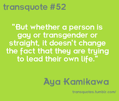 I confess that i sometimes felt like i was being launched into the endless expanses of space alone.but from the moment i had voiced my trans identity that first night, every step i took felt. Transgender Quotes Quotesgram