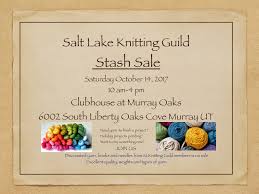 We check your file for free. Stash Sale Flyer Final Page 001 Salt Lake Knitting Guild