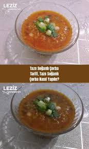 Taze Soganli Corba Tarifi Taze Soganli Corba Nasil Yapilir Yemek Tarifi Leziz Yemek Yemek Yemek Tarifleri