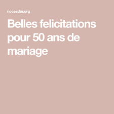 Belles Felicitations Pour 50 Ans De Mariage Felicitation Carte Anniversaire De Mariage Anniversaire De Mariage 50 Ans