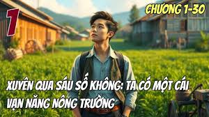 Xuyên Qua Sáu Số Không: Ta Có Một Cái Vạn Năng Nông Trường