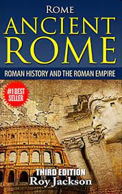 4.5 out of 5 stars 128. Rome Ancient Rome Roman History And The Roman Empire Rise And Fall Roman Military Ancient Egypt Ancient Greece Ancient History Ebook Jackson Roy Amazon In Books
