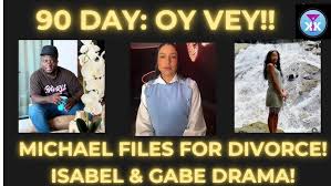 90 Day Oy Vey! Michael Files For Divorce! Gabe & Isabel Drama! #90dayfiance  #realitytv #tlc