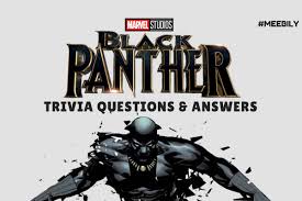 It's a dirty job, but somebody's gotta do it. Black Panther Trivia Questions Answers Meebily