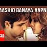 Aashiq Banaya A...