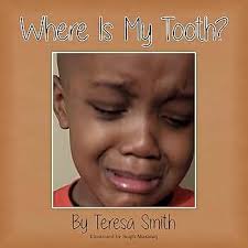 Amazon.com: Where Is My Tooth? eBook : Smith, Teresa, Whiteside, Phyllis:  Kindle Store
