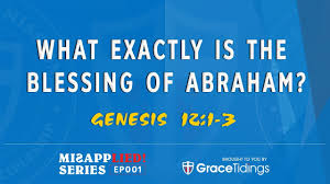 One should always ask himself: Msep01 What Is The Blessing Of Abraham Grace Tidings