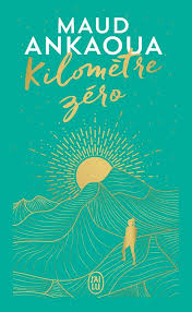 Kilomètre Zéro - Édition Collector: Le chemin du bonheur : Ankaoua, Maud:  Amazon.fr: Livres
