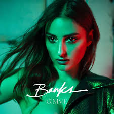 Banks Gimme Single Review The Reclusive Blogger Singer Songwriter Femalesingers Singersongwriter Blog Banks Singer Music Bloggers Hip Hop Songs