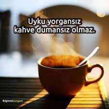 Kahve Ile Ilgili Sozler Turk Kahvesi Paylasim Sozleri Kahve Turk Kahvesi Guzel Soz