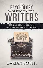 Download Pdf The Psychology Workbook For Writers Tools For Creating Realistic Characters And Conflict In Fiction Free Epub Mobi Eb In 2020 Psychology Writer Workbook