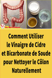 Comment Utiliser Le Vinaigre De Cidre Et Bicarbonate De Soude Pour Nettoyer Le Colon Naturellement Nettoyer Colon Boisson Pour Mincir Ballonnement Remede