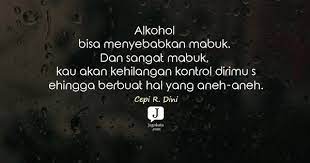 Percaya, kalau orang lain juga punya kelebihan yang tidak kamu bisa. 50 Kata Kata Mabuk Jagokata