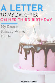 3rd Birthday Birthday Wishes For 3 Year Old Daughter From Mother A Letter To My Daughter On Her Third Birthday Mombrite In 2020 Letter To My Daughter Birthday Wishes For Her Birthday Wishes For Daughter