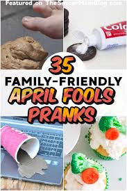 April fools' day is the perfect opportunity to try out all those pranks you've been dying to pull on your friends, family, and coworkers—just without any of the guilt. 35 Good Spirited April Fools Pranks For Kids Updated For 2021