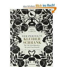 Der Perfekte Kleiderschrank Die 100 Style Klassiker Die Jede Frau Braucht Amazon De Ruben Toledo Nina Garcia Isabella Kleiderschrank Kleider Klassiker