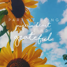 Part Of Being Pure In Heart Is Being Grateful Lds Quotes Lds Mormon Sunflower Quotes Church Quotes Grateful Quotes
