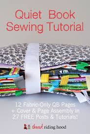27 Free Quiet Book Sewing Tutorials To Sew Your Own 12 Page Book Thread Riding Hood Diy Quiet Books Quiet Book Patterns Baby Quiet Book