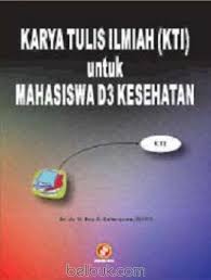 Karya tulis ilmiah mahasiswa berprestasi nasional 2018. Karya Tulis Ilmiah Kti Untuk Mahasiswa D3 Kesehatan H Boy S Sabarguna Belbuk Com