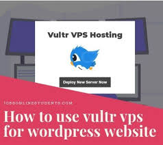 How To Use Vultr Vps For Wordpress Website Online Jobs For Students Wordpress Website Student Jobs