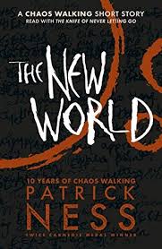 The New World Chaos Walking 0 5 By Patrick Ness Goodreads Chaos Walking Chaos Books