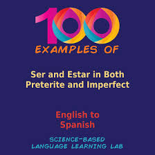 100 Examples Ser and Estar in Both Preterite and Imperfect Audiobook |  Libro.fm