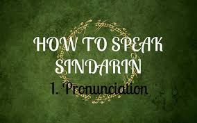 How To Speak Sindarin Lesson 1 Pronunciation Pronunciation Lesson Fictional Languages
