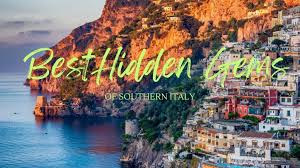 Hidden Gems of Southern Italy: Discover the Underrated Treasures of the South