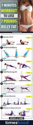 How To Lose 7 Pounds Of Belly Fat Within A Week Try This 7 Days Workouts Plan To Lose Belly Fat Fast This 7 Minutes Workouts Plan Is Very E Health Pinte