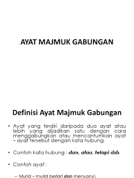 Contoh kalimat majemuk setara, bertingkat, rampatan dan campuran. Ayat Majmuk Gabungan