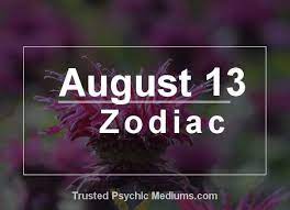 Leos have a magnetic personality. August 13 Zodiac Complete Birthday Horoscope Personality Profile