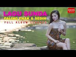 Lagu Sunda Paling Enak Dan Sedih Full Album Youtube Lagu Instrumen Musik Lagu Terbaik