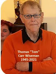 Obituary Thomas “Tom” Carr Wiseman, 76, of Parkersburg, WV, passed away  peacefully