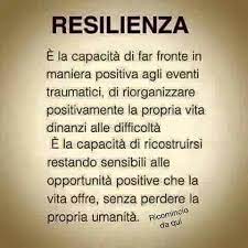 La resilienza è la capacità di far fronte in maniera positiva alle difficoltà coltivando le risorse che sono dentro di noi. Pin Su Frasi