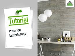 Comment Poser Du Lambris Pvc Leroy Merlin Lambris Pvc Poser Du Lambris Lambris