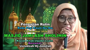 LIVE PENGAJIAN RUTIN RABU PAGI 11 DES 2024 MASJID JAMI'ASH-SHOLIHIN BERSAMA  :USTDZAH HJ JAMILAH