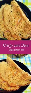 Oats Dosa Recipe With Step By Step Photos Sharing An Easy Quick Healthy Instant Oats Dosa Recipe Fora Quick Breakfast Recipe Oats Dosa Dosa Recipe Recipes