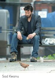 Sad Keanu Sad Meme On Me Me