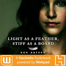 Amazon.com: Light As A Feather, Stiff As A Board: A Hachette Audiobook  powered by Wattpad Production (Audible Audio Edition): Zoe Aarsen, Vanessa  DeSilvio, Hachette Audio: Audible Books & Originals