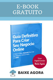 Ebook Como Criar Um Negocio Online Guia Completo Negocios Online Ganhar Dinheiro Pela Internet E Dicas Para Ganhar Dinheiro