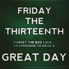 Great Day Friday The 13th Friday The 13th Friday The 13th Quotes Happy Friday The 13th Friday Th Friday The 13th Quotes Its Friday Quotes Happy Friday The 13th