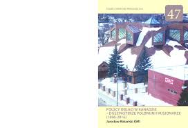 The cowessess first nation said the discovery was the most significantly substantial to date in canada. Pdf Polscy Oblaci W Kanadzie Duszpasterze Polonijni I Misjonarze 1896 2016 Jaroslaw Stanislaw Rozanski Academia Edu